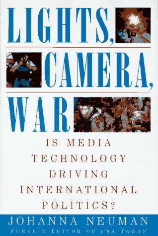 Lights, Camera, War When Rooftop Journalism Drives Foreign Policy  1996 9780312140045 Front Cover