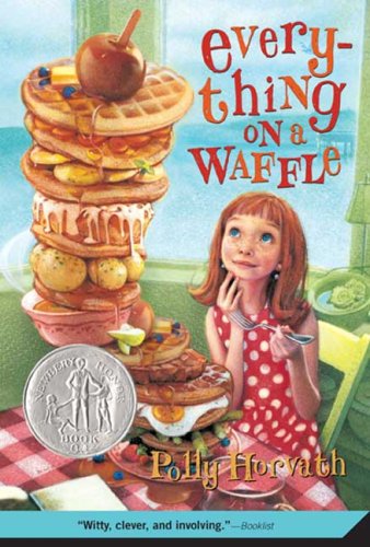 Everything on a Waffle (Newbery Honor Book) N/A 9780312380045 Front Cover