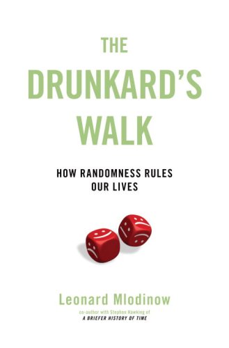 Drunkard's Walk How Randomness Rules Our Lives  2008 9780375424045 Front Cover