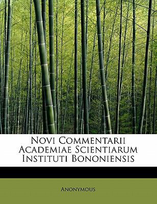 Novi Commentarii Academiae Scientiarum Instituti Bononiensis  N/A 9781117911045 Front Cover