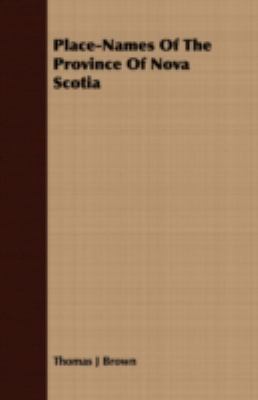 Place-Names of the Province of Nova Scoti N/A 9781408691045 Front Cover