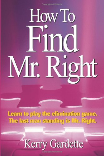 How to Find Mr. Right  2011 9781456760045 Front Cover