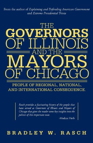The Governors of Illinois and the Mayors of Chicago: People of Regional, National, and International Consequence  2012 9781475963045 Front Cover