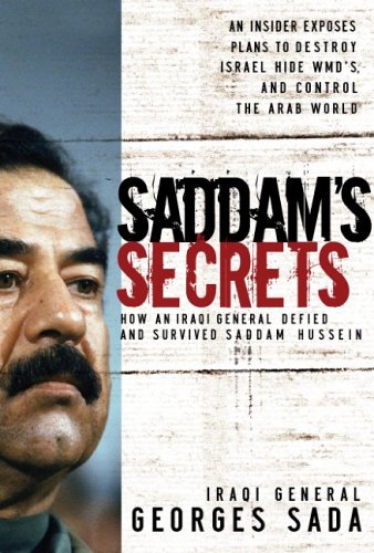 Saddam's Secrets How an Iraqi General Defied and Survived Saddam Hussein  2006 9781591454045 Front Cover
