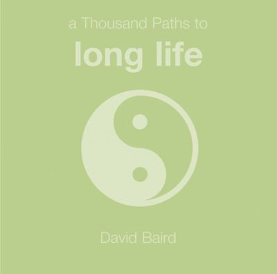 Thousand Paths to a Long Life   2002 9781840723045 Front Cover