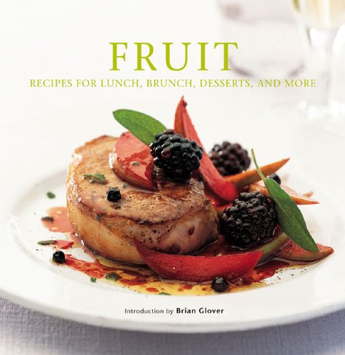Fruit Recipes for Lunch, Brunch, Desserts, and More  2006 9781845971045 Front Cover