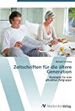 Zeitschriften für die ältere Generation: Konzepte für eine  attraktive Zielgruppe N/A 9783639400045 Front Cover