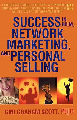 Success in MLM, Network Marketing, and Personal Selling A Step-by-Step Guide to Creating a Powerful Sales Organization and Becoming Rich and Successful in Multi-level and Network Marketing N/A 9784871874045 Front Cover