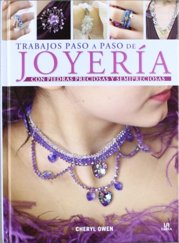 Trabajos paso a paso de joyeria / Work step by step jewelry: Con Piedras Preciosas Y Semipreciosas / With Precious Stones  2012 9788466225045 Front Cover