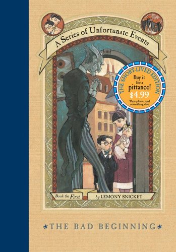 Series of Unfortunate Events #1: the Bad Beginning: the Short-Lived Edition  N/A 9780062206046 Front Cover