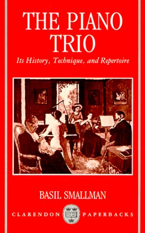 Piano Trio Its History, Technique, and Repertoire  1992 (Reprint) 9780198163046 Front Cover