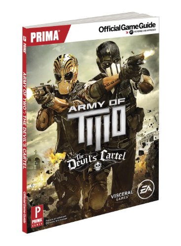 Army of Two: the Devil's Cartel Prima Official Game Guide N/A 9780307897046 Front Cover