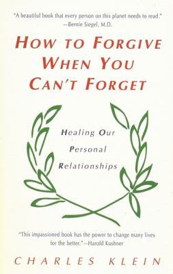 How to Forgive When You Can't Forget Healing Our Personal Relationships Reprint  9780425160046 Front Cover