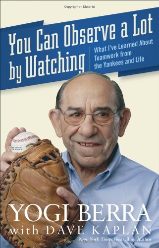 You Can Observe a Lot by Watching What I've Learned about Teamwork from the Yankees and Life  2008 9780470454046 Front Cover