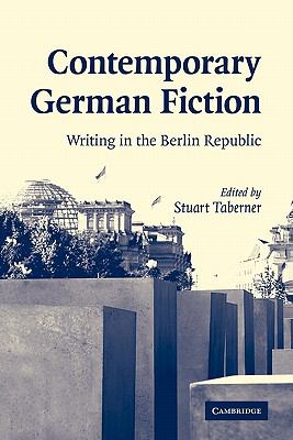 Contemporary German Fiction Writing in the Berlin Republic  2010 9780521174046 Front Cover