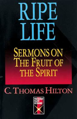 Ripe Life Sermons on the Fruit of the Spirit N/A 9780687380046 Front Cover