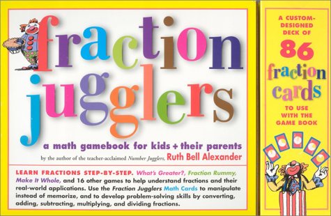 Fraction Jugglers A Math Gamebook for Kids and Their Parents  2001 9780761121046 Front Cover