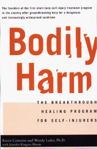Bodily Harm The Breakthrough Healing Program for Self-Injurers Reprint  9780786885046 Front Cover