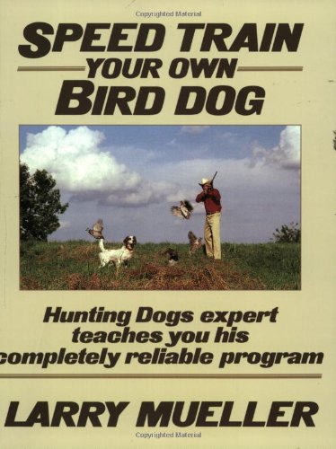 Speed Train Your Own Bird Dog  N/A 9780811723046 Front Cover