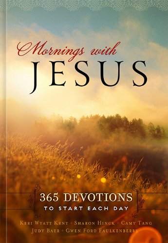 Mornings with Jesus 365 Devotions to Start Your Day  2011 9780824945046 Front Cover