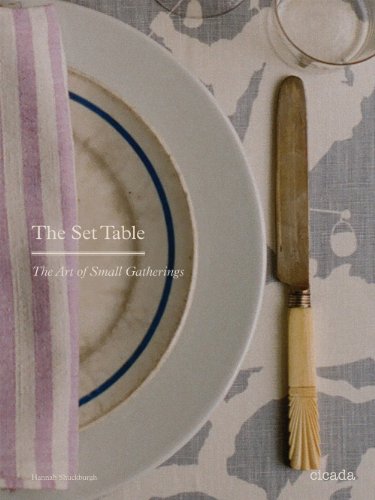Set Table The Art of Small Gatherings  2013 9781908714046 Front Cover