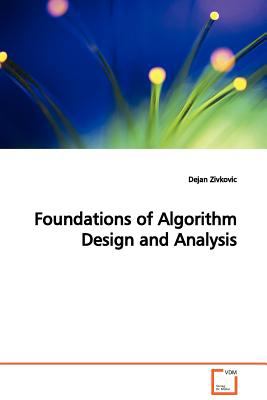 Foundations of Algorithm Design and Analysis:   2009 9783639135046 Front Cover
