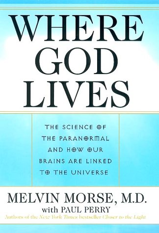 Where God Lives The Science of the Paranormal and How Our Brains Are Linked to the Universe  2000 9780060175047 Front Cover