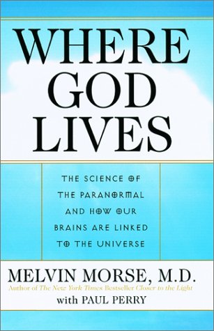 Where God Lives The Science of the Paranormal and How Our Brains Are Linked to the Universe N/A 9780061095047 Front Cover