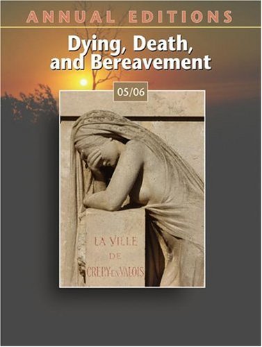 Dying, Death, Bereavement 05/06  8th 2005 (Revised) 9780073102047 Front Cover