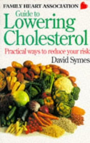 Family Heart Association Guide to Lowering Cholesterol 3rd 1996 9780091810047 Front Cover