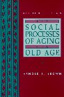 Social Processes of Aging and Old Age  2nd 1996 9780134496047 Front Cover