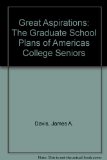 Great Aspirations : The Graduate School Plans of America's College Seniors N/A 9780202090047 Front Cover