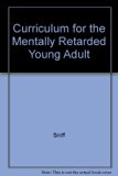 Curriculum for the Mentally Retarded Young Adult N/A 9780398018047 Front Cover
