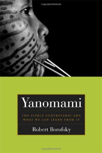 Yanomami The Fierce Controversy and What We Can Learn from It  2005 9780520244047 Front Cover