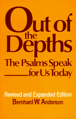 Out of the Depths The Psalms Speak for Us Today Revised  9780664245047 Front Cover