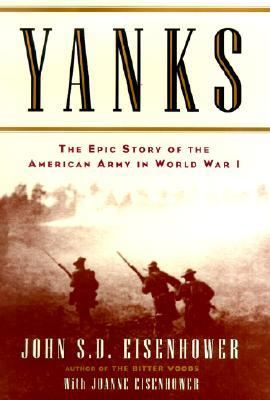 Yanks The Epic Story of the American Army in World War I  2001 9780684863047 Front Cover