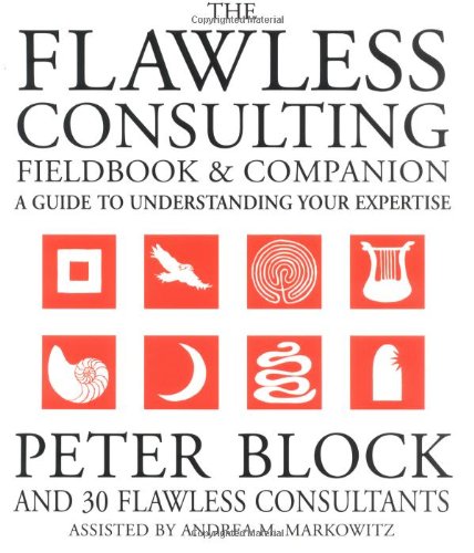 Flawless Consulting Fieldbook and Companion A Guide to Understanding Your Expertise  2001 9780787948047 Front Cover