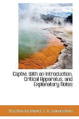 Captivi With an Introduction, Critical Apparatus, and Explanatory Notes N/A 9781110721047 Front Cover