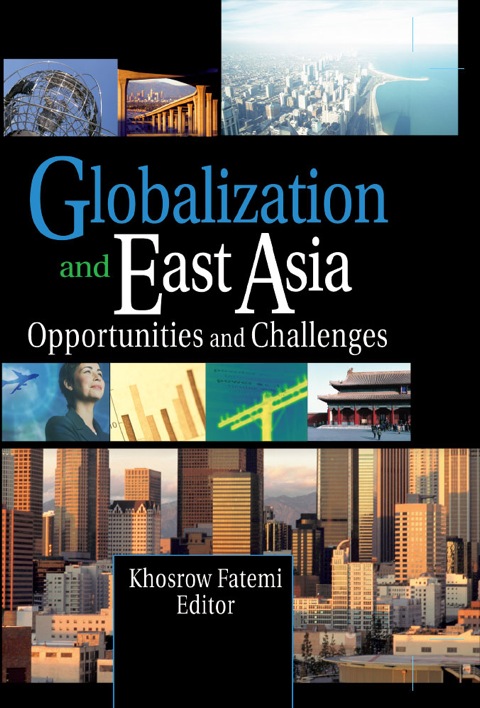 Globalization and East Asia: Opportunities and Challenges N/A 9781317955047 Front Cover