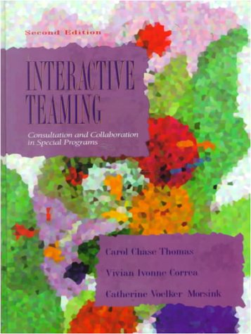 Interactive Teaming Consultation and Collaboration in Special Programs 2nd 1995 9780024202048 Front Cover