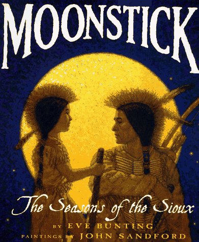Moonstick The Seasons of the Sioux  1997 9780060248048 Front Cover