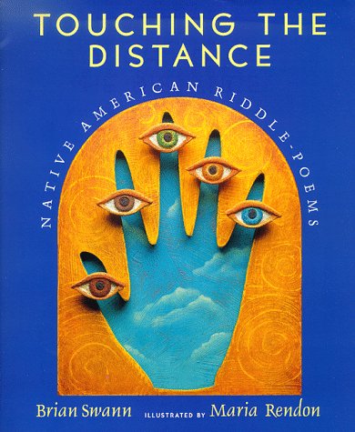 Touching the Distance Native American Riddle-Poems  1998 9780152008048 Front Cover
