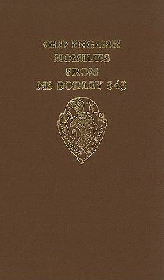 Old English Homilies from MS Bodley 343  1993 9780197223048 Front Cover