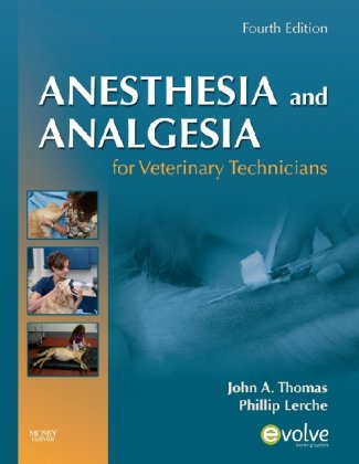 Anesthesia and Analgesia for Veterinary Technicians  4th 2011 9780323055048 Front Cover