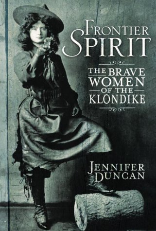 Frontier Spirit : The Brave Women of the Klondike  2003 9780385659048 Front Cover
