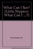 What Can I See? (Little Nippers: What Can I ...?) N/A 9780431022048 Front Cover