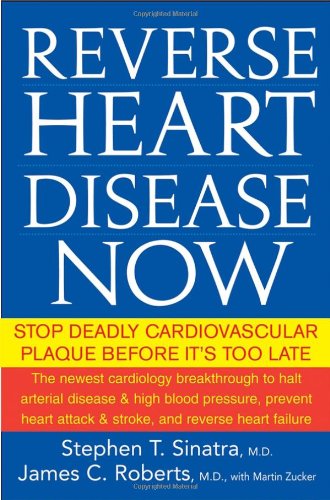 Reverse Heart Disease Now Stop Deadly Cardiovascular Plaque Before It's Too Late  2007 9780471747048 Front Cover