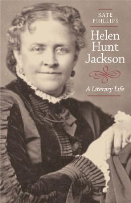 Helen Hunt Jackson A Literary Life  2003 9780520218048 Front Cover
