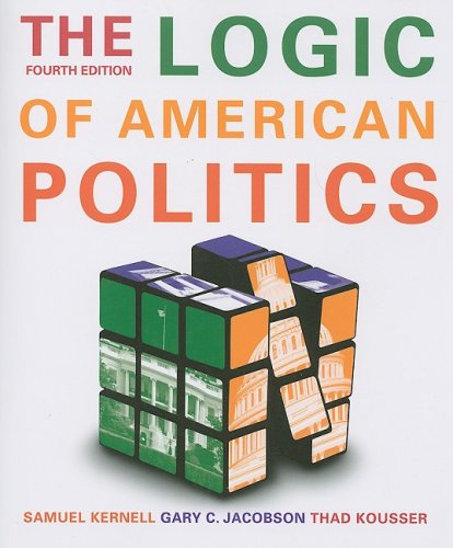 Logic of American Politics  4th 2008 (Revised) 9780872896048 Front Cover