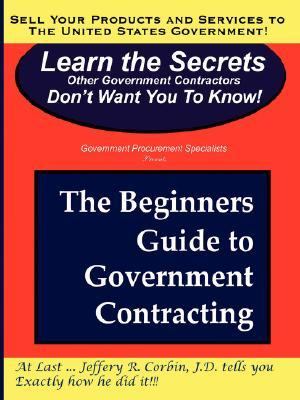 Beginners Guide to Government Contracting  N/A 9781430312048 Front Cover